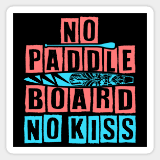 No Paddleboard, No Kiss (pink) Sticker